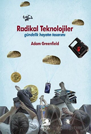 Radikal Teknolojiler Gündelik Hayatın Tasarımı