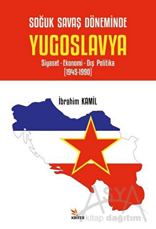 Soğuk Savaş Döneminde Yugoslavya - Siyaset- Ekonomi- Dış Politika (1945-1990)