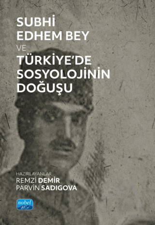 Subhi Edhem Bey ve Türkiye’de Sosyolojinin Doğuşu