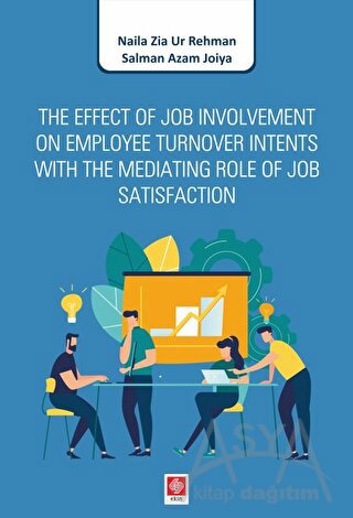 The Effect of Job Involvement On Employee Turnover Intents With The Mediating Role of Job Satisfaction