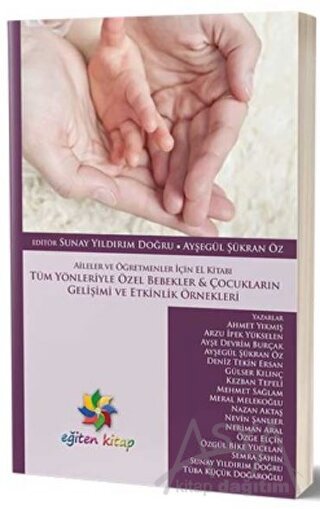 Tüm Yönleriyle Özel Bebekler ve Çocukların Gelişimi ve Etkinlik Örnekleri