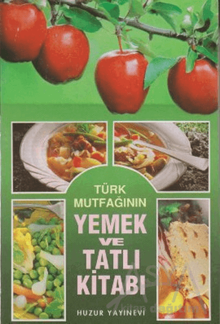 Türk Mutfağının Yemek ve Tatlı Kitabı (Ciltli)