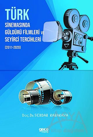 Türk Sinemasinda Güldürü Filmleri ve Seyirci Tercihleri 2011 - 2020