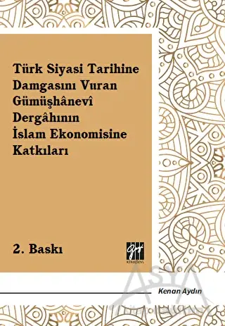 Türk Siyasi Tarihine Damgasını Vuran Gümüşhanevi Dergahının İslam Ekonomisine Katkıları