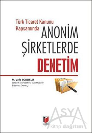 Türk Ticaret Kanunu Kapsamında Anonim Şirketlerde Denetim (Ciltli)