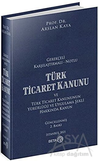 Türk Ticaret Kanunu ve Türk Ticaret Kanununun Yürürlüğü ve Uygulama Şekli Hakkında Kanun (Ciltli)