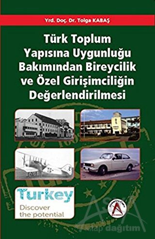 Türk Toplum Yapısına Uygunluğu Bakımından Bireycilik ve Özel Girişimciliğin Değerlendirilmesi
