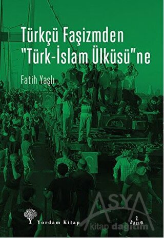 Türkçü Faşizmden Türk-İslam Ülküsü'ne