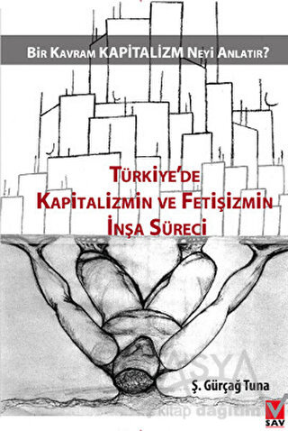 Türkiye’de Kapitalizmin ve Fetişizmin İnşa Süreci