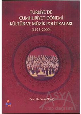 Türkiyede Cumhuriyet Dönemi Kültür ve Müzik Politikaları (1923-2000)