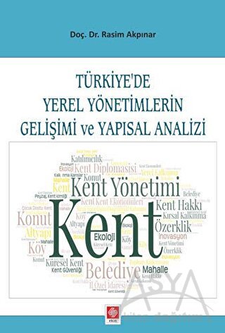 Türkiye'de Yerel Yönetimlerin Gelişimi ve Yapısal Analizi