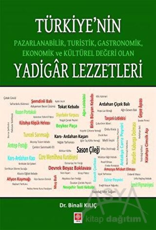 Türkiye'nin Pazarlanabilir, Turistik, Gastronomik, Ekonomik ve Kültürel Değeri Olan Yadigar Lezzetler