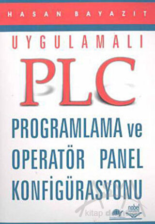 Uygulamalı PLC Programlama ve Operatör Panel Konfigürasyonu