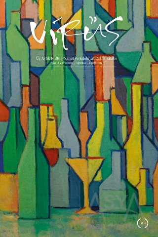 Virüs Üç Aylık Kültür Sanat ve Edebiyat Dergisi Sayı: 8 Temmuz-Ağustos-Eylül 2021