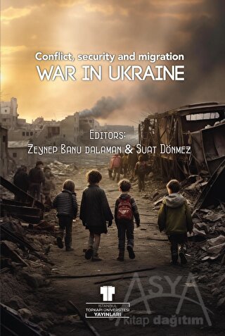War in Ukraine: Conflict, Security and Migration