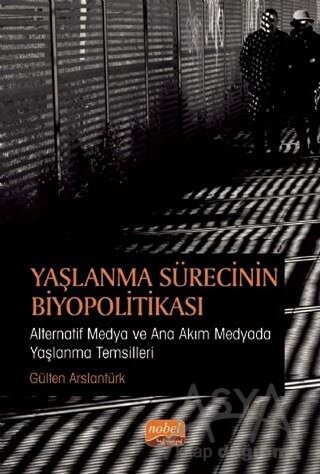 Yaşlanma Sürecinin Biyopolitikası