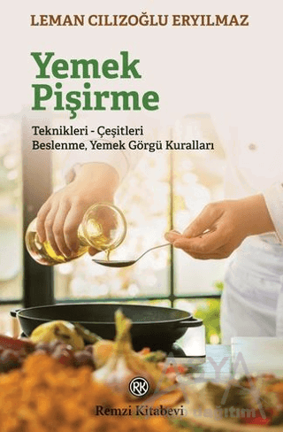 Yemek Pişirme Teknikleri-Çeşitleri Beslenme Yemek Görgü Kuralları